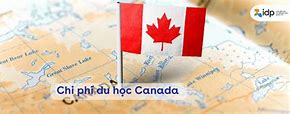 Du Học Canada Cần Bao Nhiêu Tiền