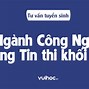 Thi Công Nghệ Thông Tin Khối Nào