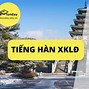 Xuất Khâu Lao Đông Sang Hàn 2022 Là Gì Tại Sao